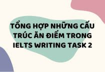 Những cách diễn đạt “ăn điểm” trong IELTS Writing Task 2